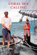 Coral Sea Calling: Pioneer Tales of Australia's Northern Waters - Paperback