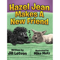 Hazel Jean Makes a New Friend - Hardcover