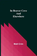 In Beaver Cove and Elsewhere - Paperback
