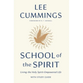 School of the Spirit: Living the Holy Spirit-Empowered Life - Paperback