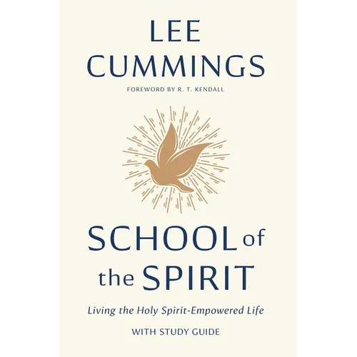 School of the Spirit: Living the Holy Spirit-Empowered Life - Paperback