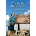 Winning the Losing Battle: A True Story of Weight Loss and Transformation - Paperback