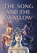 The Song and the Swallow: Authenticity and Love - Hardcover