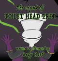 The Legend of Toilet Head Fred - Hardcover