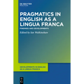 Pragmatics in English as a Lingua Franca: Findings and Developments - Paperback