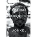 Trauma Monsters: A Collection of Poetry - Paperback