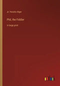 Phil, the Fiddler: in large print - Paperback
