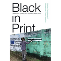 Black in Print: Plotting the Coordinates of Blackness in Central America - Paperback