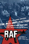 Red Army Faction, a Documentary History: Volume 1: Projectiles for the People - Paperback