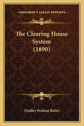 The Clearing House System (1890) - Paperback