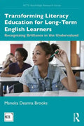 Transforming Literacy Education for Long-Term English Learners: Recognizing Brilliance in the Undervalued - Paperback