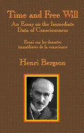 Time and Free Will: An Essay on the Immediate Data of Consciousness - Hardcover
