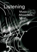 Nik Bärtsch: Listening: Music - Movement - Mind - Paperback