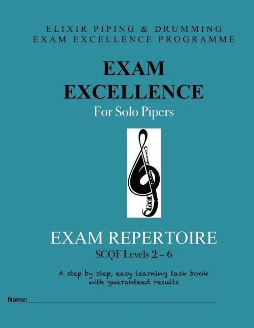 Exam Excellence for Solo Pipers: Exam Repertoire: Levels 2 - 6 - Paperback