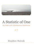 A Statistic of One: My Walk with Glioblastoma Multiforme - Hardcover