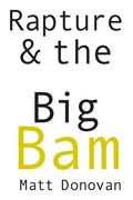 Rapture & the Big Bam: Poems (Snowbound Chapbook Award) - Paperback