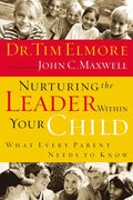 Nurturing the Leader Within Your Child: What Every Parent Needs to Know - Paperback