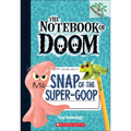 Snap of the Super-Goop - Hardcover