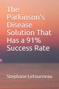 The Parkinson's Disease Solution That Has a 91% Success Rate - Paperback