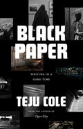 Black Paper: Writing in a Dark Time - Hardcover