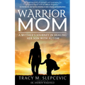 Warrior Mom: A Mother's Journey in Healing Her Son with Autism - Paperback