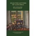Selected Letters of Clive Bell: Art, Love and War in Bloomsbury - Paperback