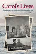 Carol's Lives: Two Soul's Journey in Two Cities and Beyond - Paperback
