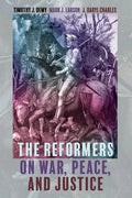 The Reformers on War, Peace, and Justice - Paperback
