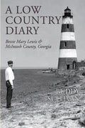 A Low Country Diary: Bessie Mary Lewis & McIntosh County, Georgia - Paperback