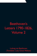 Beethoven's Letters 1790-1826, Volume 2 - Paperback