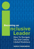 Becoming an Inclusive Leader: How to Navigate the 21st Century Global Workforce - Hardcover