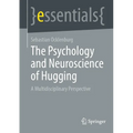 The Psychology and Neuroscience of Hugging: A Multidisciplinary Perspective - Paperback