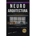 Neuroarquitectura: La fusión de la mente y los espacios - Paperback