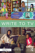 Write to TV: Out of Your Head and Onto the Screen - Paperback