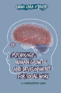 Psychology, Human Growth and Development for Social Work: A Comprehensive Guide - Paperback