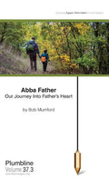 Abba Father: Our Journey Into Father's Heart - Paperback