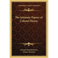 The Intimate Papers of Colonel House - Paperback