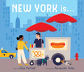 New York Is . . .: A Board Book - Board Book