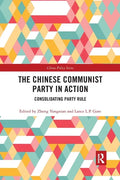 The Chinese Communist Party in Action: Consolidating Party Rule - Paperback