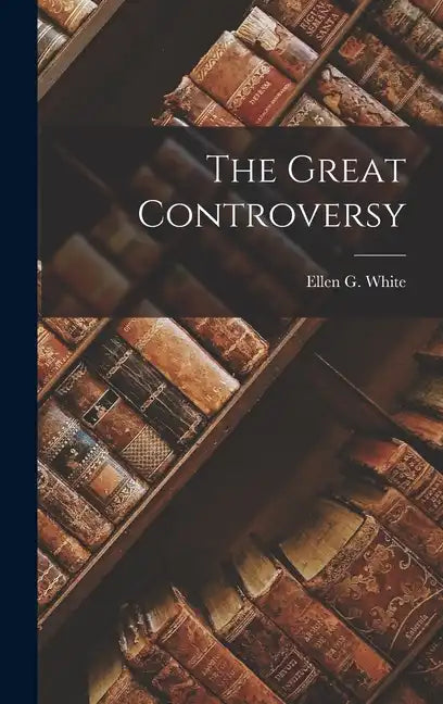 The Great Controversy - Hardcover