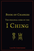 Book of Changes - The Original Core of the I Ching - Paperback