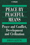 Peace by Peaceful Means: Peace and Conflict, Development and Civilization - Paperback