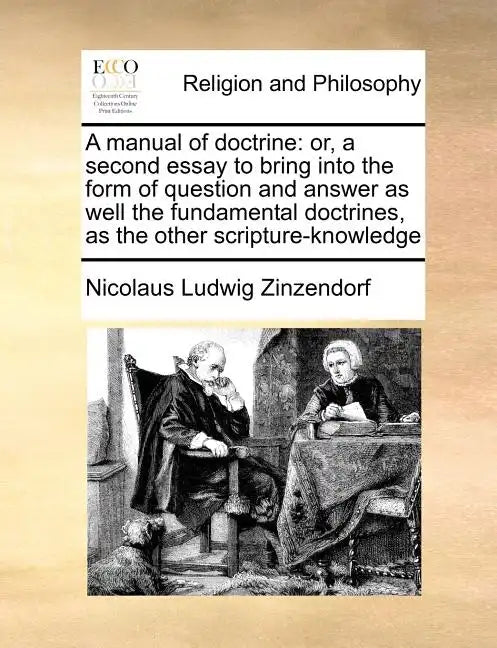 A manual of doctrine: or, a second essay to bring into the form of question and answer as well the fundamental doctrines, as the other scripture-knowl - Paperback