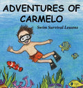 Adventures of Carmelo-Swim Survival Lessons - Hardcover