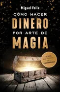 Cómo Hacer Dinero Por Arte de Magia - Paperback