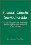 Baseball Coach's Survival Guide: Practical Techniques and Materials for Building an Effective Program and a Winning Team - Paperback