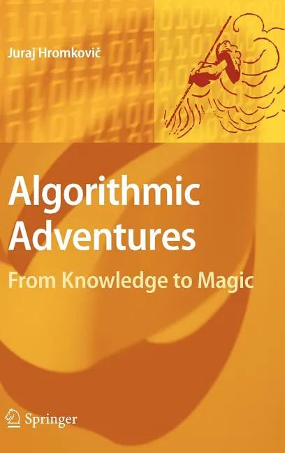 Algorithmic Adventures: From Knowledge to Magic - Hardcover