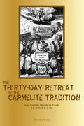 The Thirty-Day Retreat in the Carmelite Tradition - Paperback