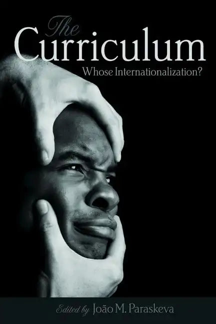 The Curriculum: Whose Internationalization? - Paperback