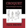Croquet: Rules and Strategy for Home Play (Facsimile Reprint) - Paperback